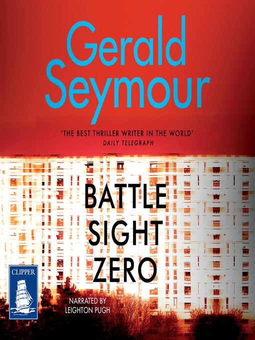 Title details for Battle Sight Zero by Gerald Seymour - Available